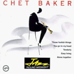 Jazz 'Round Midnight - Chet Baker